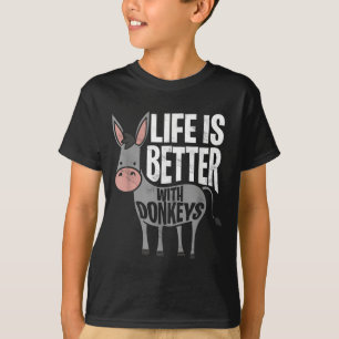 Life Is Better With Donkeys - Funny Donkey T-Shirt