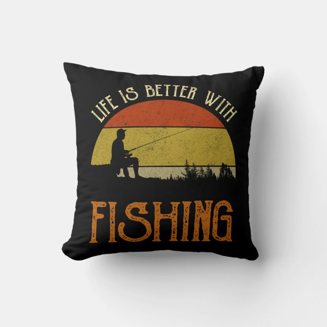 Life Is Better With Fishing Cushion (Front)