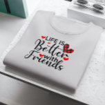 Life is better with friends, black typography T-Shirt<br><div class="desc">Life is better with friends black modern scrip typography with red hearts.</div>