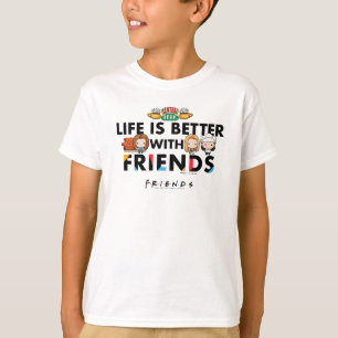Life is Better with FRIENDS™ Chibi Art T-Shirt