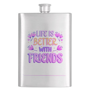 Life is Better with Friends Classic Flask