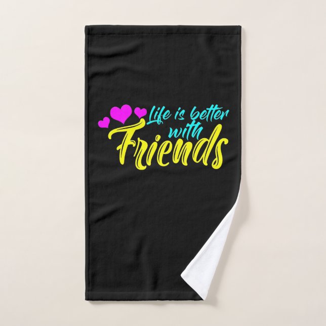 Life Is Better With Friends Hand Towel (Hand Towel)