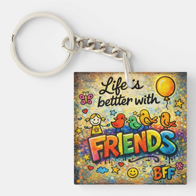 Life Is Better With Friends Keychain (Front)