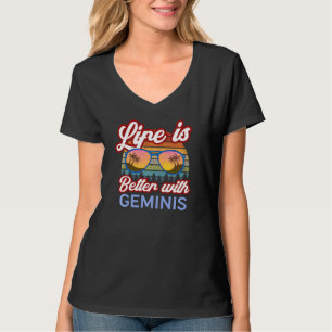 Life Is Better With Geminis! Funny Gemini Horoscop T-Shirt