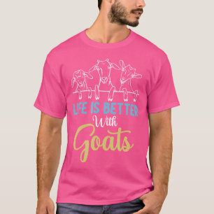 Life Is Better With Goats Cool Goat Lover T-Shirt