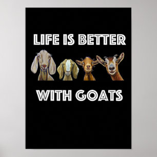 Life Is Better With Goats, Goat Lover, Goat Gift Poster