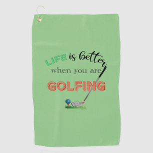 Life is Better with ...Golf, Golfing, Cool Green Golf Towel