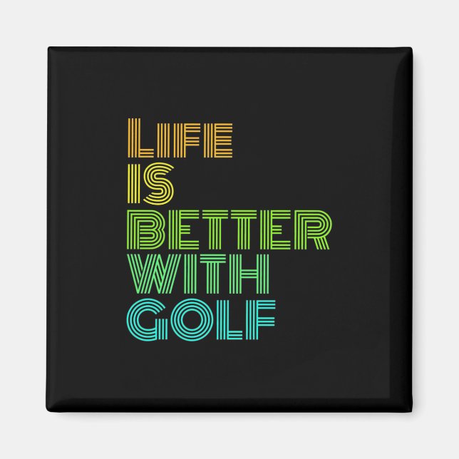 Life Is Better With Golf Magnet (Front)