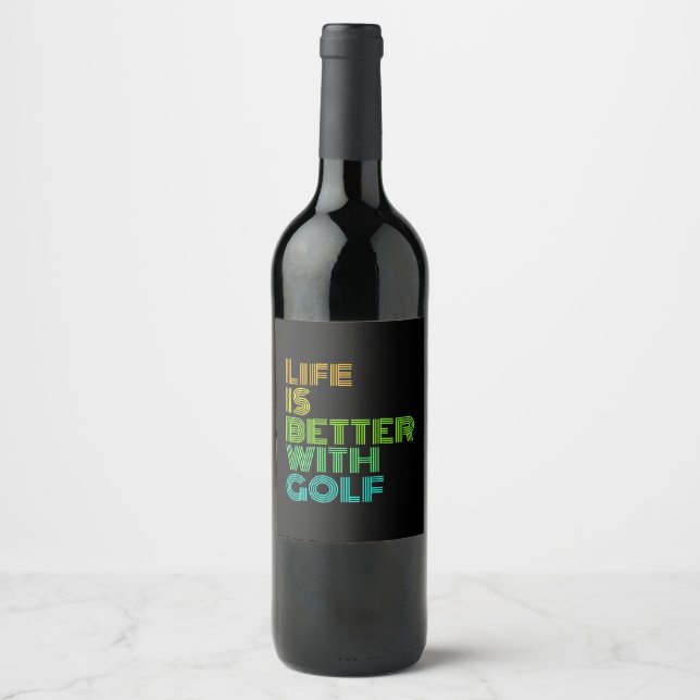 Life Is Better With Golf Wine Label (Front)