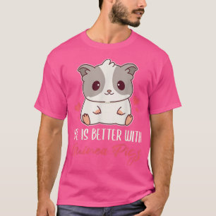 Life Is Better With Guinea Pigs Cute Guinea Pig Lo T-Shirt