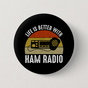 Life Is Better With Ham Radio 6 Cm Round Badge