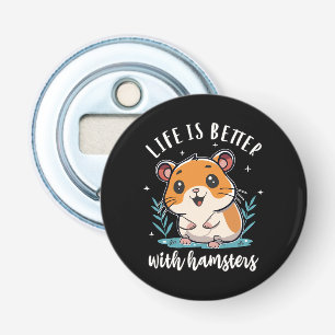 Life Is Better With Hamsters Bottle Opener