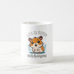Life Is Better With Hamsters Coffee Mug