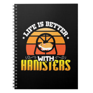 Life Is Better With Hamsters Notebook