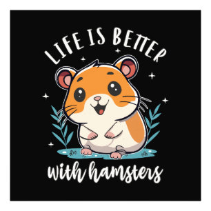 Life Is Better With Hamsters Photo Print