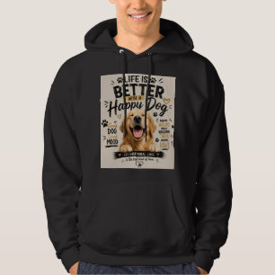 Life Is Better With Happy Dogs Design Hoodie