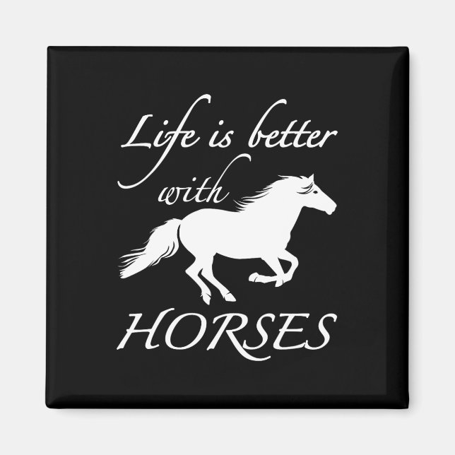 Life Is Better With Horses Equestrians  Magnet (Front)