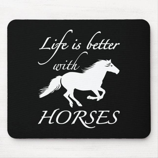 Life Is Better With Horses Equestrians  Mouse Pad (Front)