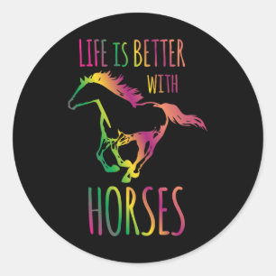 Life Is Better With Horses Funny Horseback Riding Classic Round Sticker