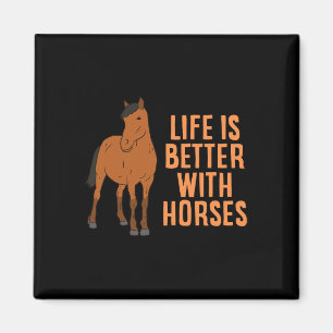 Life Is Better With Horses Funny Horseback Riding Magnet