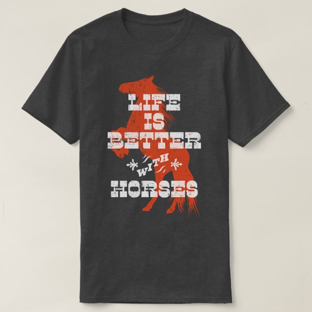 Life is Better with Horses T-Shirt (Design Front)