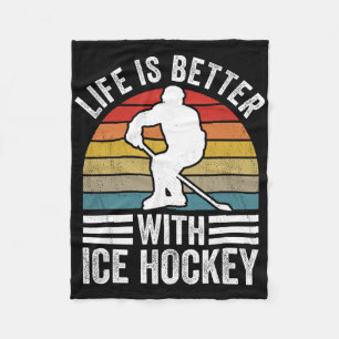 Life Is Better With Ice Hockey Funny Hockey Player Fleece Blanket