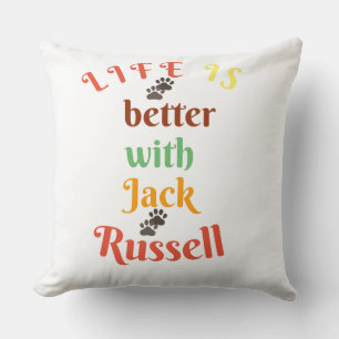 Life is better with Jack Russel dog  Cushion
