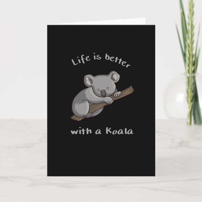 Life Is Better With Koala Card (Front)