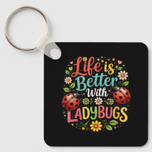 Life Is Better with Ladybugs Key Ring