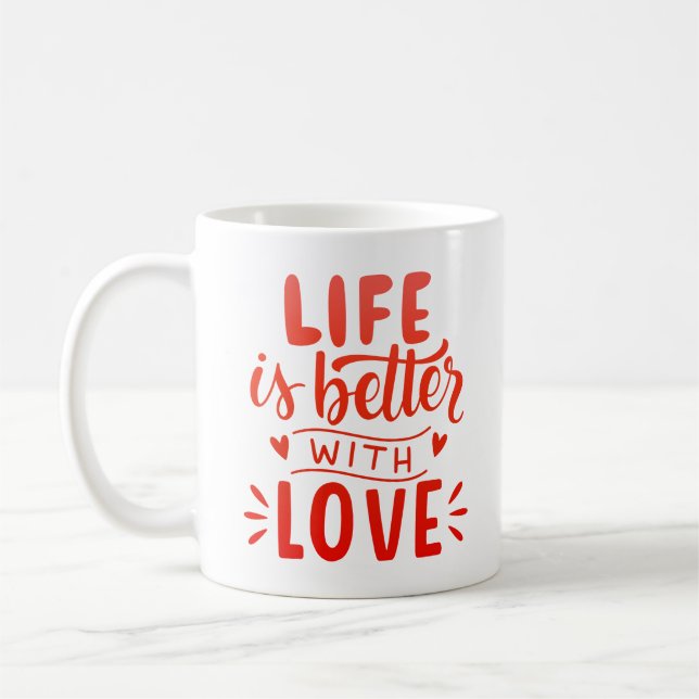LIFE IS BETTER WITH LOVE COFFEE MUG (Left)