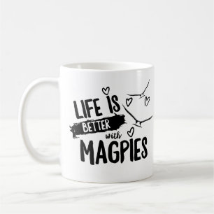 Life is better with magpies mug