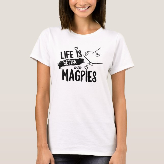Life is better with magpies women's top (Front)