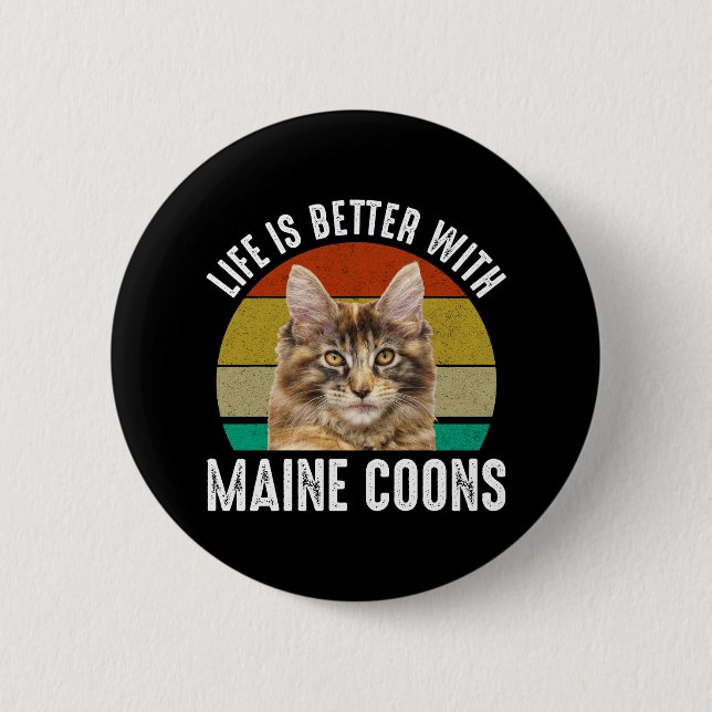 Life Is Better With Maine Coons 6 Cm Round Badge (Front)