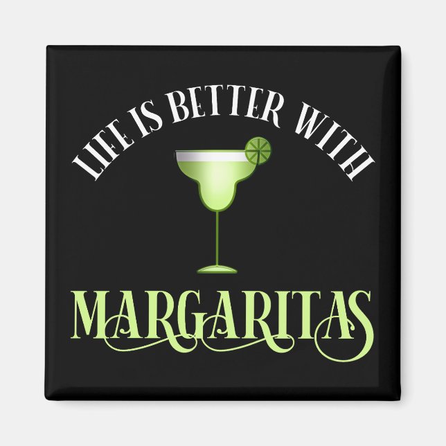 Life Is Better With Margaritas Magnet (Front)