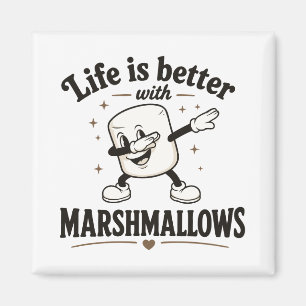Life is better with marshmallows magnet