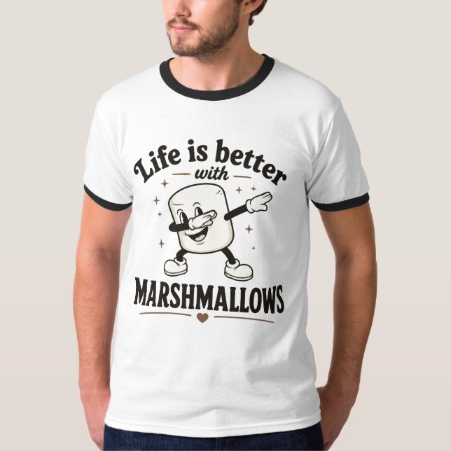 Life is better with marshmallows T-Shirt (Front)
