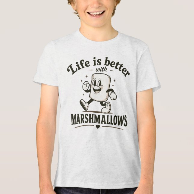 Life is better with marshmallows Tri-Blend shirt (Front)