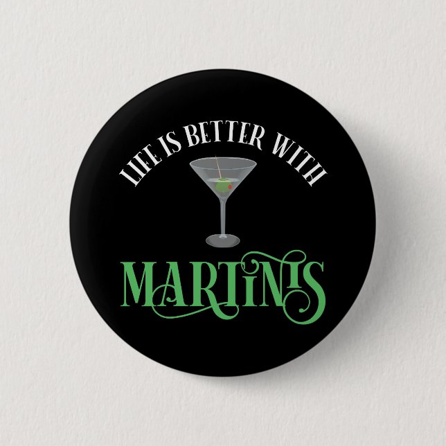 Life Is Better With Martinis 6 Cm Round Badge (Front)