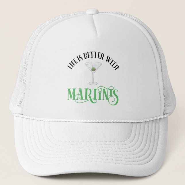 Life Is Better With Martinis Trucker Hat (Front)
