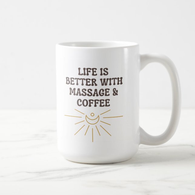 Life is Better With Massage Coffee Mug/ Gift Coffee Mug (Right)