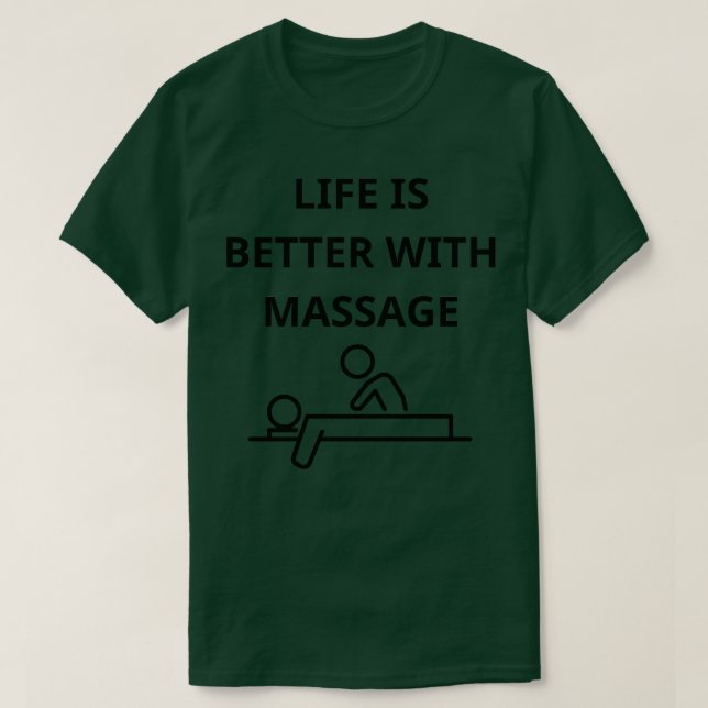 life is better with massage T-Shirt (Design Front)