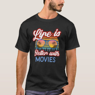 'Life Is Better With Movies' Classic Film Lover Fu T-Shirt