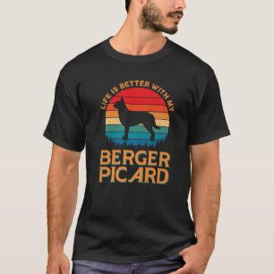 Life Is Better With My Berger Picard Dog Mom Dad T-Shirt