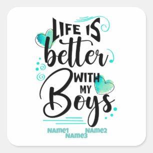 Life is Better With My Boys Square Sticker