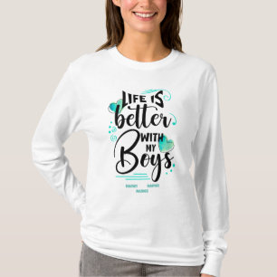 Life is Better With My Boys T-Shirt