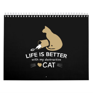 life is better with my destructive cat calendar