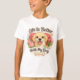 Life Is Better With My Dog Cute Golden Retriever T T-Shirt