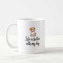 Life is Better with My Dog - Dog Lover
