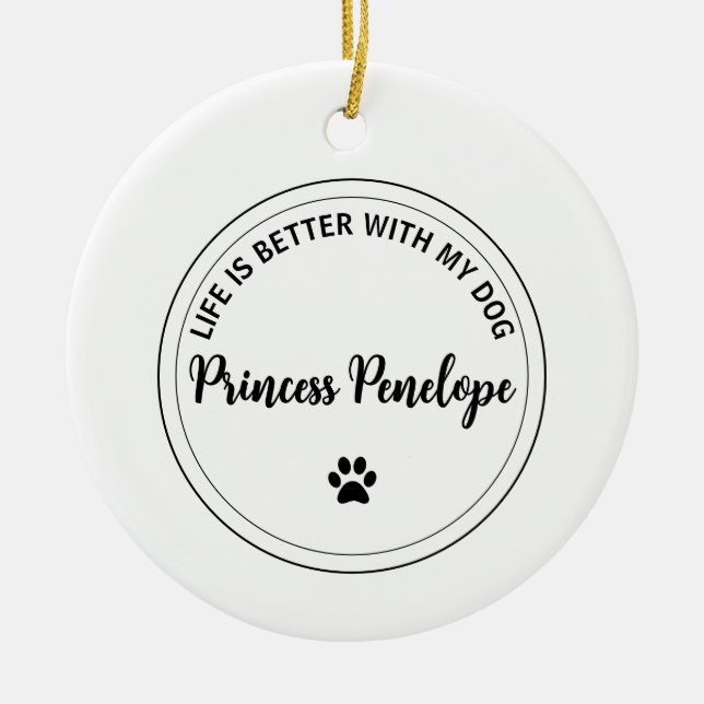 Life Is Better With My Dog Personalized Ornament (Front)
