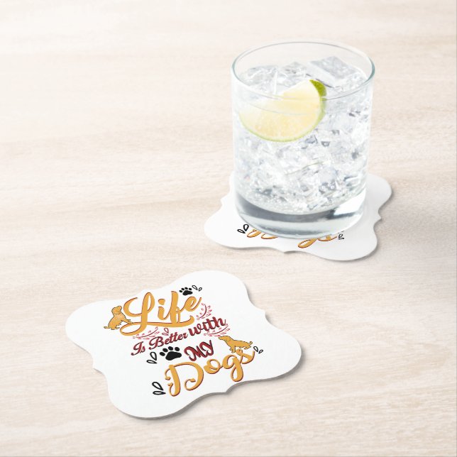 Life Is better With My Dogs Paper Coaster (Insitu)